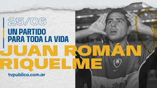 Un partido para toda la vida - Juan Roman Riquelme