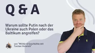 Warum sollte Putin nach der Ukraine auch Polen oder das Baltikum angreifen?