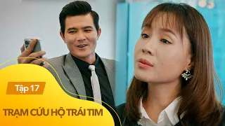 Trạm cứu hộ trái tim Tập 17 | Hà cự tuyệt li hôn, tuyên bố chiến đấu đến cùng với Nghĩa - An Nhiên