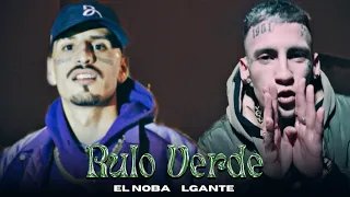 EL NOBA ❌️ L-GANTE - RULO VERDE (REMIX) (IA)