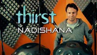 'Thirst' - Nadishana