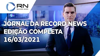 Jornal da Record News - 16/03/2021