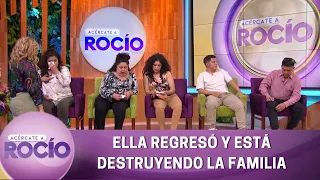 Ella regresó y está destruyendo a la familia. | Programa 4 noviembre 2022 | Acércate a Rocío