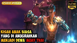 DEWANYA MUAY THAI !! || Alur Cerita Film The Legend of Muay Thai 9 Sastra