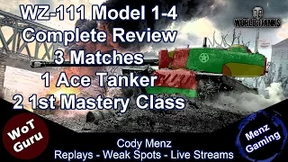 World of Tanks: WZ-111 Model 1-4 Complete Review | 1 Ace Tanker + 2 1st Class Matches | Take 2! |