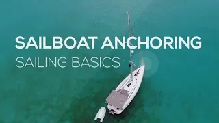 How To Sail: Anchoring How To - Sailing Basics Video Series