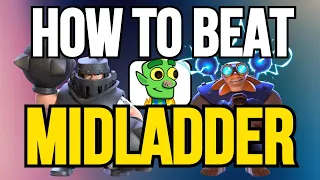 HOW TO ESCAPE MID LADDER IN CLASH ROYALE