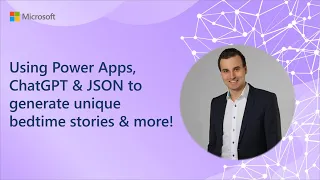 Using Power Apps, ChatGPT & JSON to generate unique bedtime stories & more!