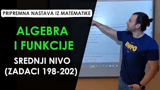 ALGEBRA I FUNKCIJE (SREDNJI NIVO 198-202)