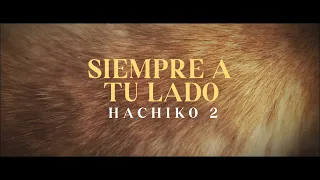 HACHIKO 2: SIEMPRE A TU LADO/Trailer Subtitulado/ Starfilms