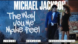 Michael Jackson | The Way You Make Me Feel | ESPAÑOL - LYRICS
