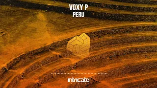 Voxy P - Peru (Original Mix) [Intricate Records]