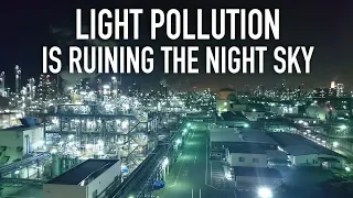 Why light pollution is ruining the night sky