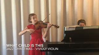 What Child is This - Jazz Christmas Violin Cover. I'm addicted to this Christmas Carol!!!!