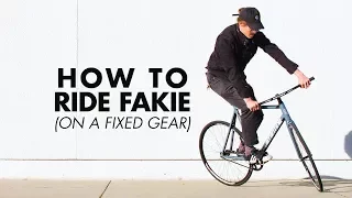HOW TO RIDE FAKIE / BACKWARDS ON A FIXIE