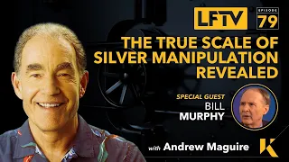 Ep 79: Live From The Vault - The True Scale of Silver Manipulation Revealed. Feat. Bill Murphy