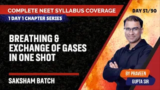 Breathing & Exchange of Gases | Complete NEET Syllabus Coverage | Dr. Praveen K. Gupta