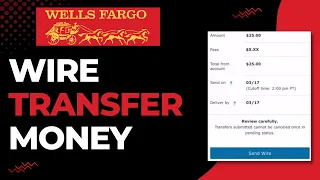 How to Wire Transfer Money on Wells Fargo | 2023