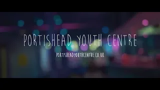 Portishead Youth Centre - Promo Film