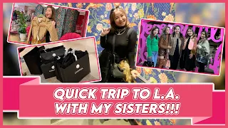 QUICK TRIP BACK TO LA WITH MY SISTERS JUST TO GO SHOPPING! | Small Laude