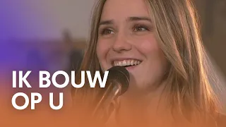 Ik bouw op U - Nederland Zingt