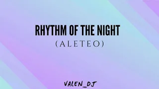 Rhythm of the night,corona(ALETEO)❌ValenDj