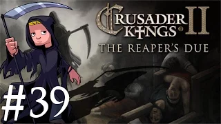 Crusader Kings 2 | The Reapers Due | Part 39 | Critical Success!