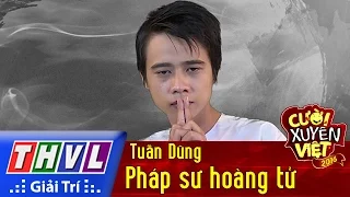 THVL | Cười xuyên Việt 2016 - Tập 11: Pháp sư hoàng tử - Tuấn Dũng