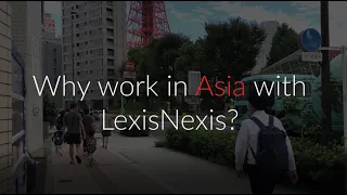 Work in Asia with LexisNexis, part of RELX