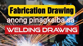 Fabrication Drawing at Welding Drawing anong pinagkaiba?