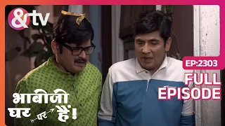 Tiwari और Vibhuti क्यों हुए बेघर? | Bhabi Ji Ghar Par Hai! | Full Ep 2303 | 4 Apr 24 | And TV