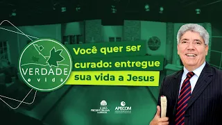 Você quer ser curado: entregue sua vida a Jesus