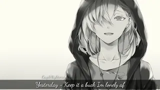 Nightcore - Keep it a buck I'm lonely af