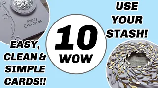 10 WOW Easy, Simple & Clean CARDS!