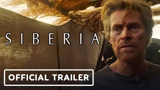 Siberia - Official Trailer (2021) Willem Dafoe