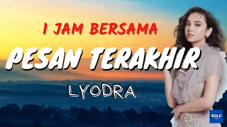 Pesan Terakhir 1 Jam Bersama Lyodra Sampai Hafal Liriknya | Nonstop viral tiktok song 2021