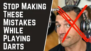 STOP Making These Darts Mistakes! | 6 Things You Should NOT Do When Playing Darts