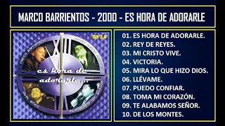 Marco Barrientos - 2000 - Es hora de adorarle