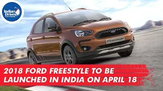 2018 Ford Freestyle To Be Launched In India On April 18