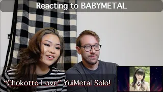 Reacting to BABYMETAL "Chokotto Love" (YUIMETAL Solo!)