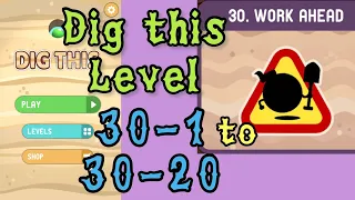 Dig this (Dig it) Level 30-1 to 30-20 | Work ahead | Chapter 30 level 1-20 Solution Walkthrough