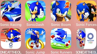 Sonic Racing,Sonic Runners,Sonic Forces,Sonic Boom,Sonic Dash,Sonic Jump,Sonic At The Olympic.......
