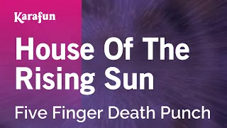 House of the Rising Sun - Five Finger Death Punch | Karaoke Version | KaraFun