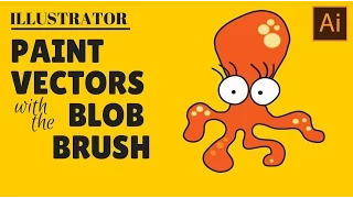 Paint Vector Shapes with the Blob Brush in Illustrator - Master the Blob Brush tool