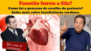 Polêmica do transplante de Faustão: ele furou a fila? O que é insuficiência cardíaca e o tratamento