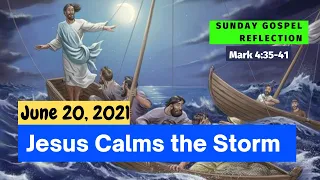 Sunday Gospel Reflection Catholic | June 20, 2021, | Mark 4: 35-41