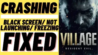 Fix Resident Evil Village Crash Fix| Black Screen| Freezing | Stuck on Loading screen|Not Launching