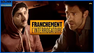 FRANCHEMENT - L’interrogatoire