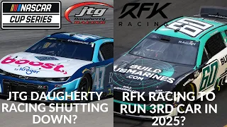 JTG Daugherty Racing Shutting Down? | RFK Racing To Run 3rd Car In 2025?