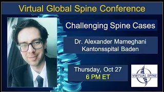 "Challenging Spine Cases" with Dr. Alexander Mameghani, Oct 27, 2022.